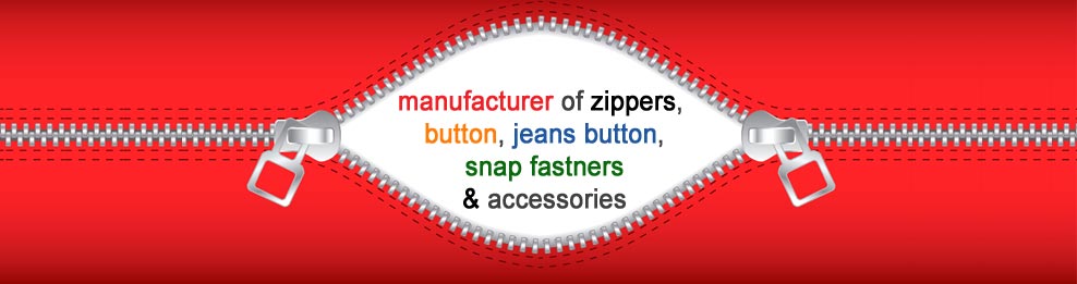 manufacturer of zippers, button, jeans button, snap fastners & accessories